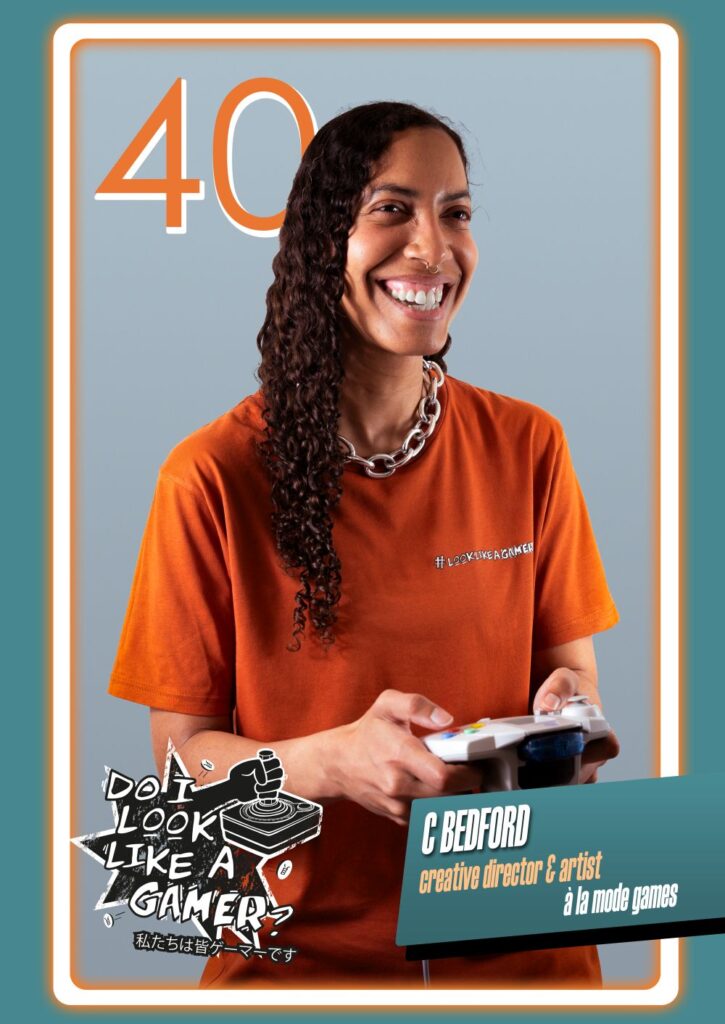 40 - C Bedford - "Do I Look Like A Gamer?" 2025 Campaign